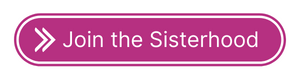 Sisterhood Planet Community | Join the Sisterhood Button